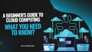 A Beginner's Guide to Cloud Computing: What You Need to Know?