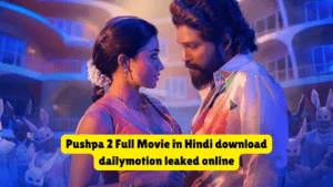 Pushpa 2 Full Movie in Hindi download dailymotion leaked online: Piracy Threat Box Office Success